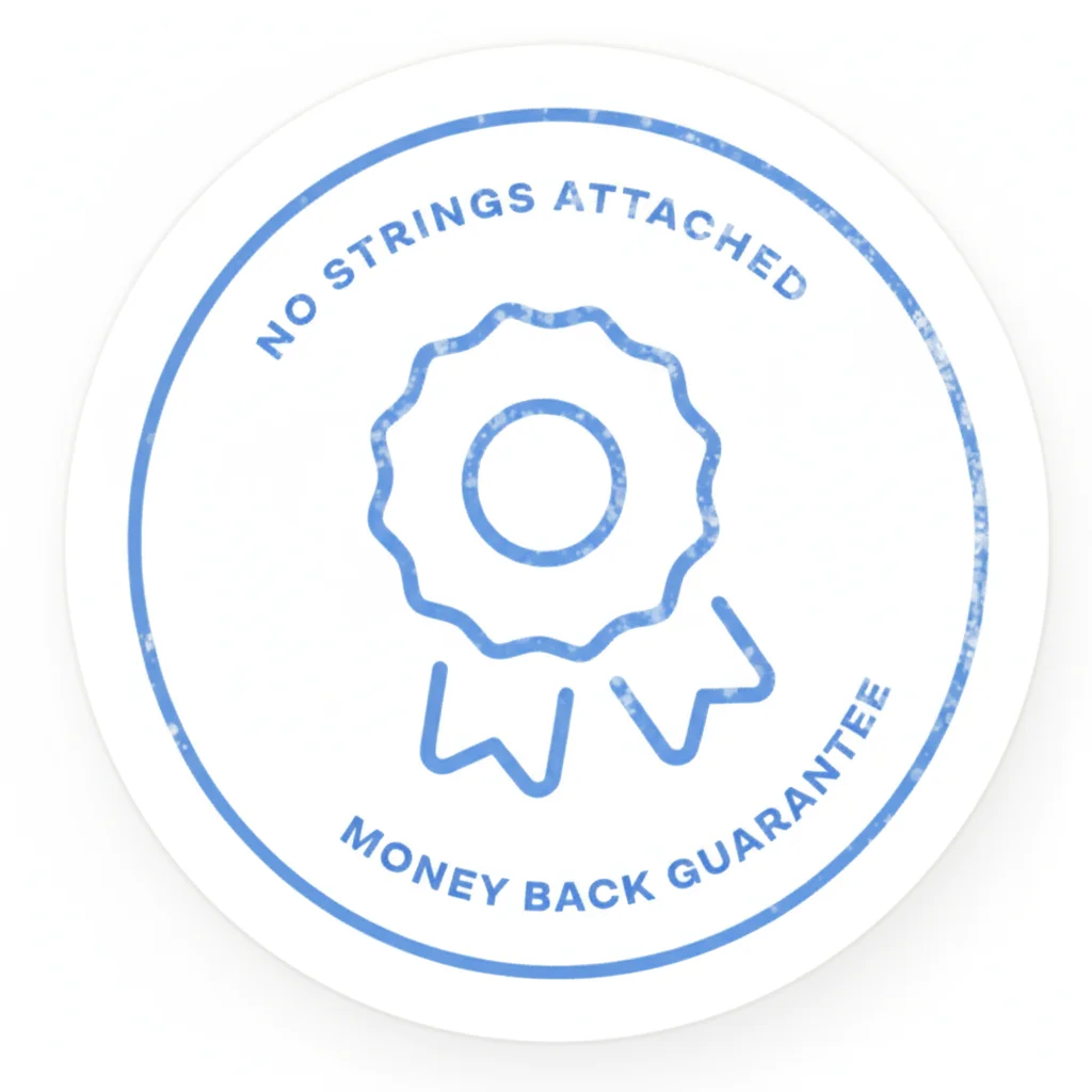 No Strings Attached - Money Back Guarantee